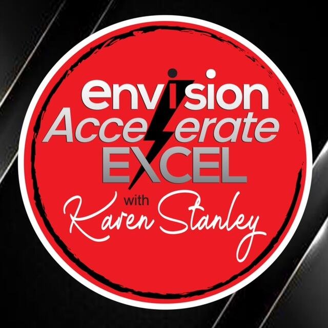 Envision, Accelerate, Excel with Karen Stanley podcast cover